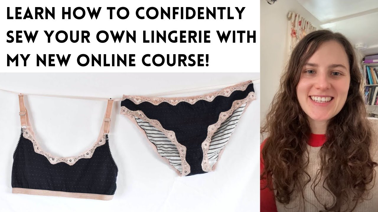 How to sew your own lingerie - Online Course! - YouTube