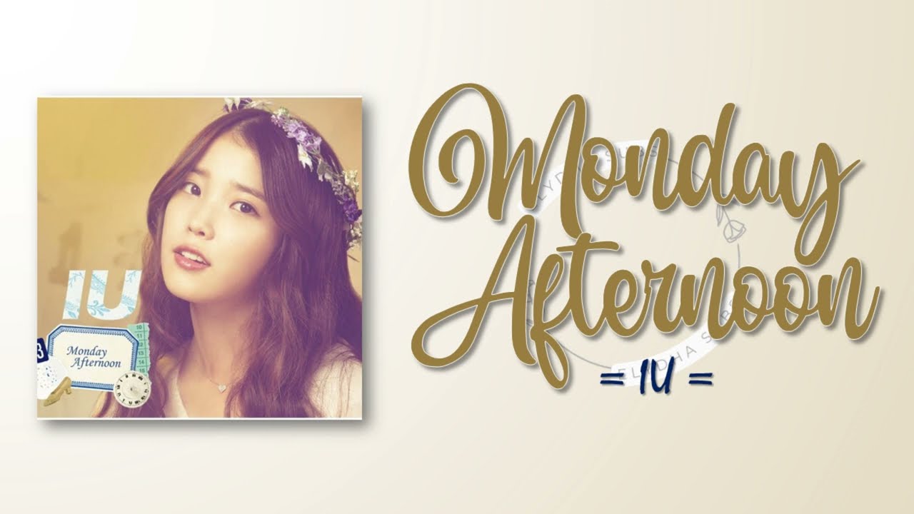 IU (아이유) - Monday Afternoon [RomIEng Lyric] - YouTube