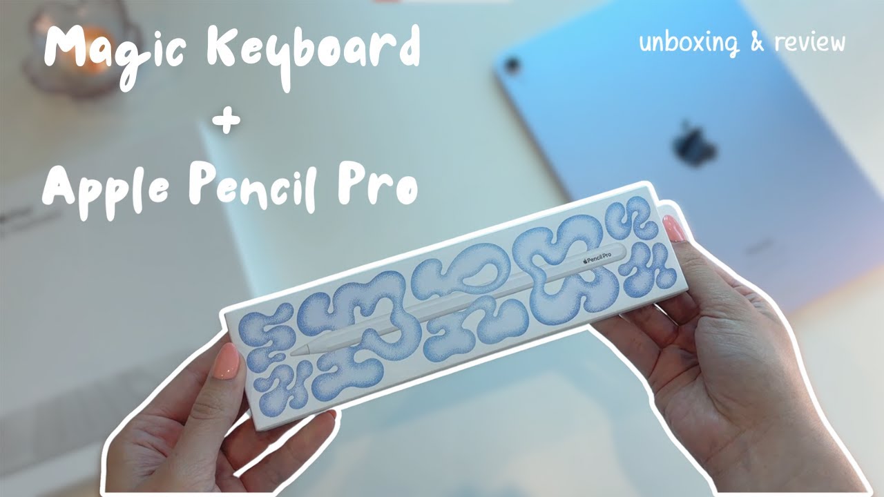 ✨ Apple Pencil Pro & Magic Keyboard ✨ Unboxing and review for my