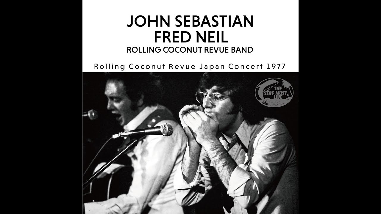 JOHN SEBASTIAN, FRED NEIL/ROLLING COCONUT REVUE JAPAN CONCERT