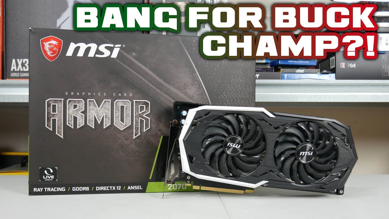 MSI RTX 2070 Armor 8G Review - BANG for BUCK CHAMP?! - YouTube