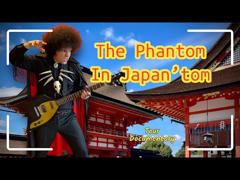 The Phantom in Japan'tom! 🧛‍♂️🎸 Tour Documentary