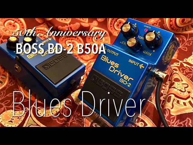 BOSS BD-2 B50A Blues Driver【BOSS 50th Anniv.】 - YouTube