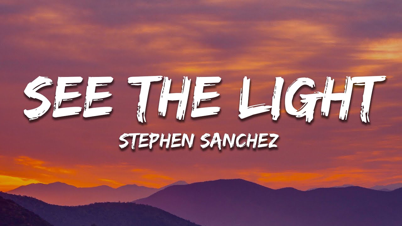 Stephen Sanchez - See The Light (Lyrics) - YouTube