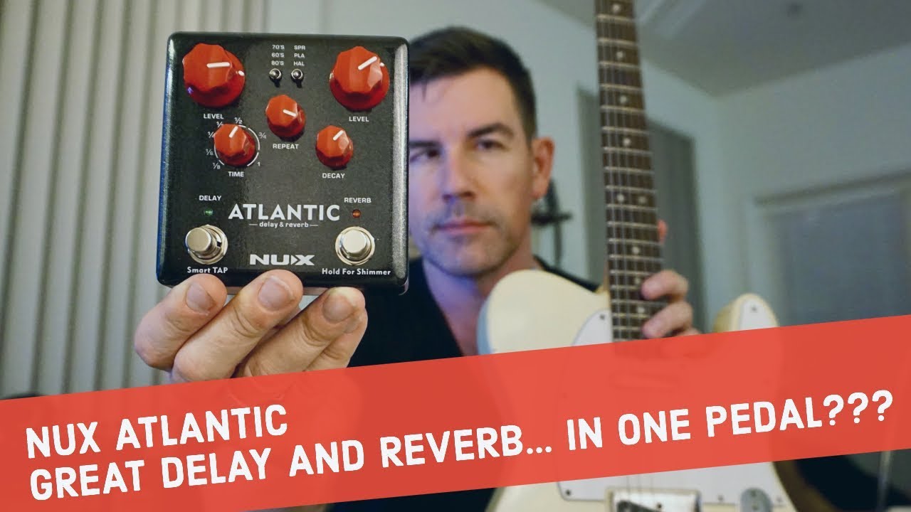 NUX Atlantic Delay & Reverb - What To Know & Where To Buy | Equipboard