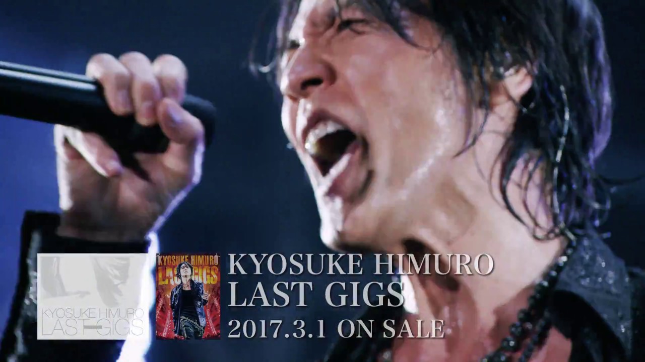 氷室京介 - KYOSUKE HIMURO LAST GIGS - YouTube