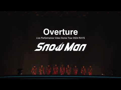 Snow Man 'Overture'〜Dome Tour 2024 RAYS OPENING STAGE〜 - YouTube
