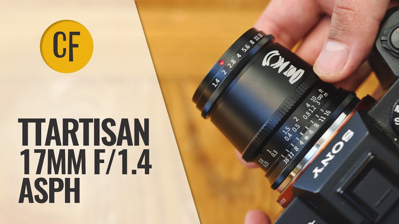 TTArtisans 17mm f/1.4 ASPH lens review with samples - YouTube