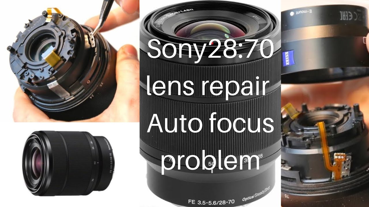 sony 28-70mm f3.5-5.6 fe oss repair - YouTube
