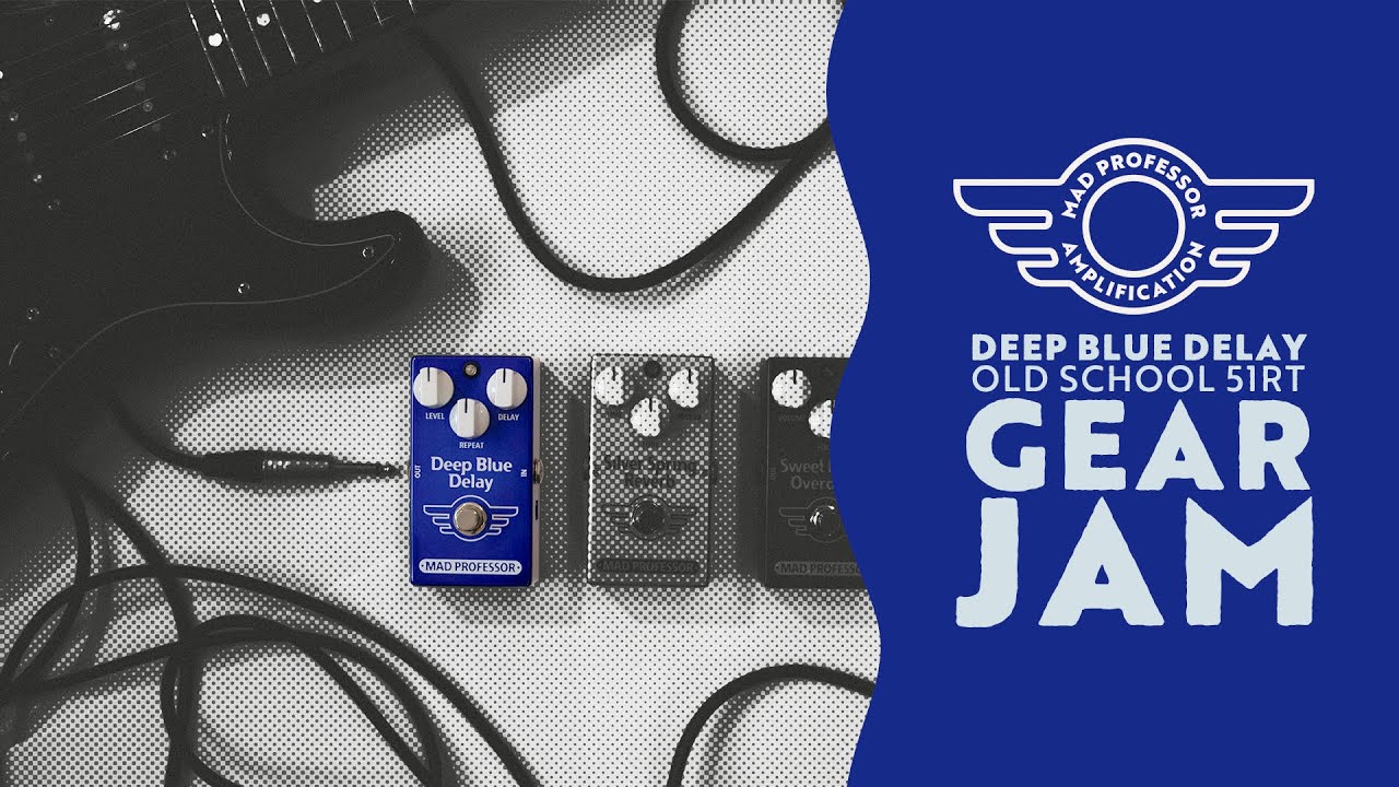 Mad Professor Gear Jam - Deep Blue Delay - YouTube