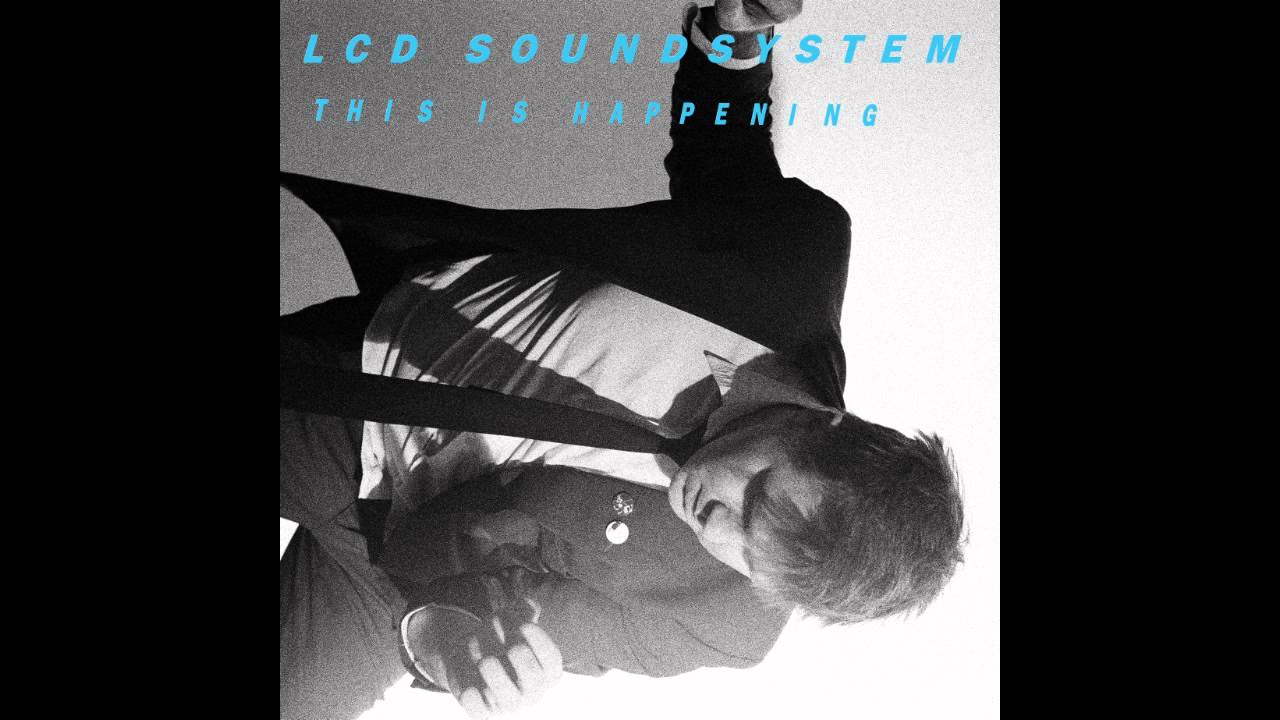 LCD Soundsystem - This Is Happening (Full Album) - YouTube
