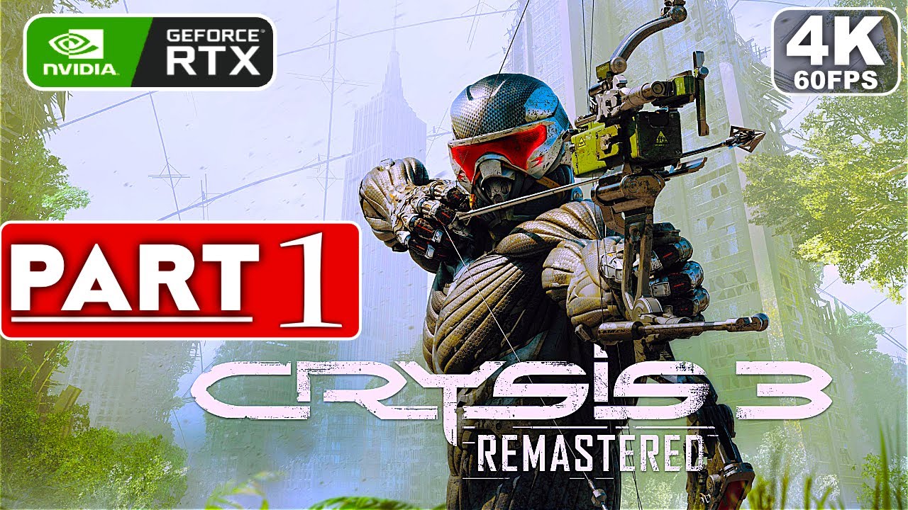 CRYSIS 3 REMASTERED Gameplay Walkthrough Part 1 [4K 60FPS PC RTX