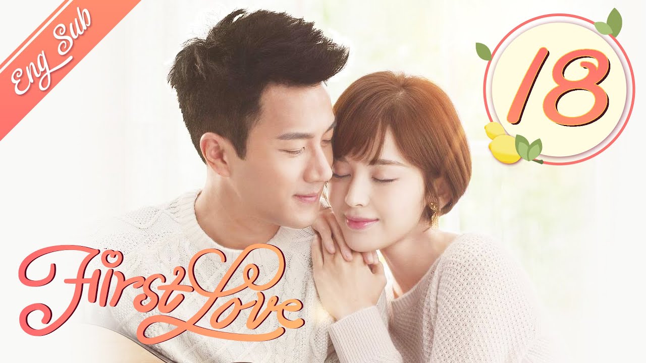 ENG SUB] First Love 18 (Hawick Lau, Gulnazar, Sun Yizhou) | 柠檬初