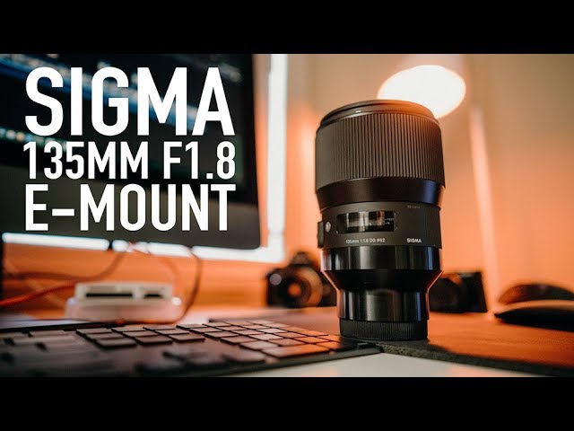 Sigma 135mm f1.8 ART for Sony E-Mount - Honest Opinion with