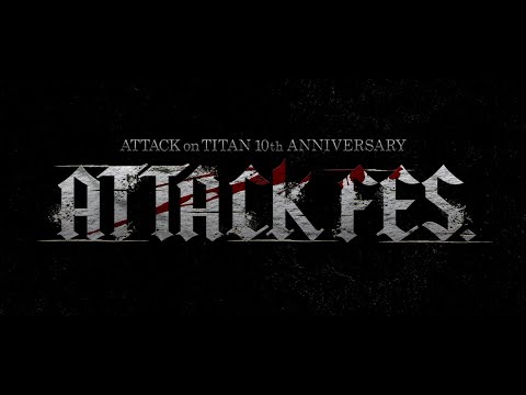 進撃の巨人10th ANNIVERSARY “ATTACK FES” PV - YouTube