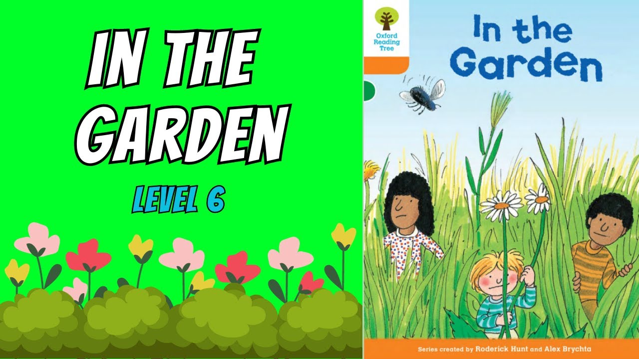 In the Garden - Oxford Reading Tree - Level 6 - YouTube