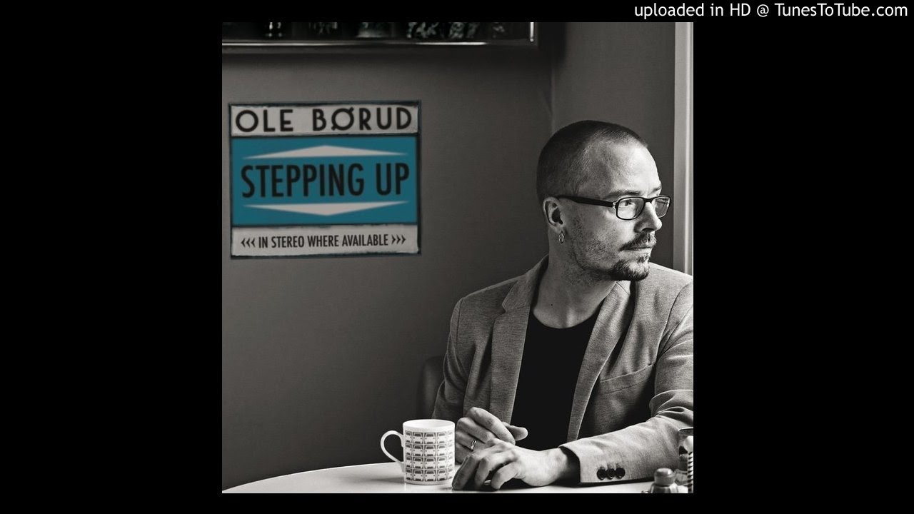 Ole Børud - Stepping Up - YouTube