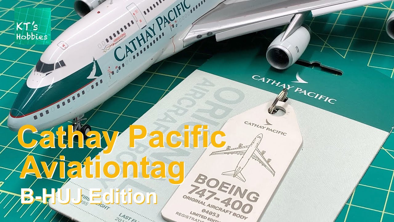 Aviationtag's Cathay Pacific B-HUJ Edition Unboxing and Review