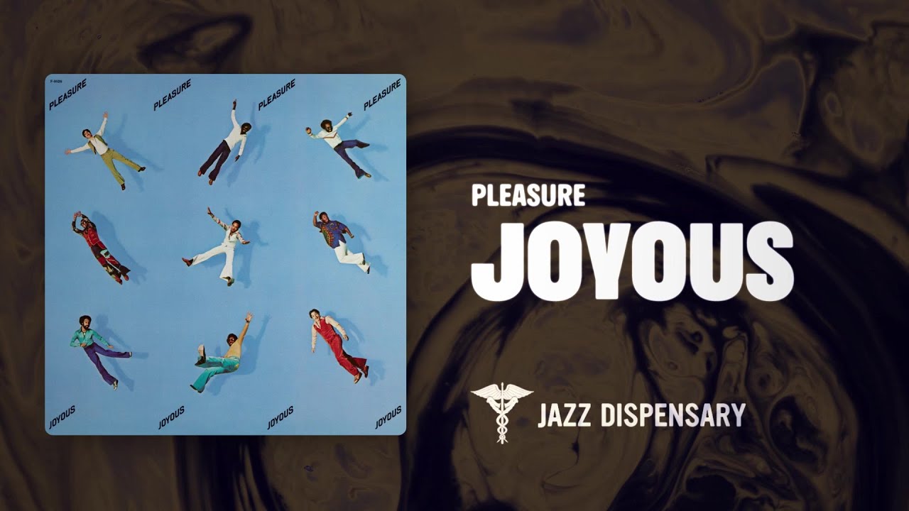 Pleasure - Joyous (Jazz Dispensary Official Audio) - YouTube