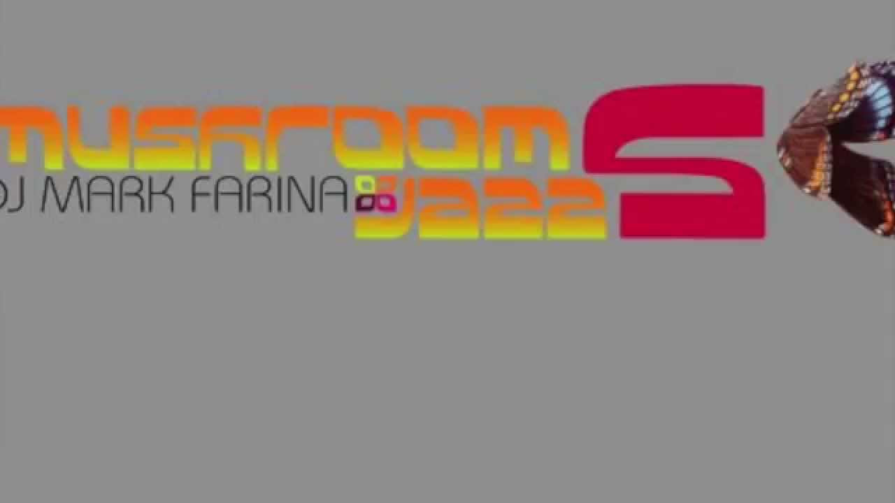 Dj Mark Farina - Mushroom jazz vol. 5 - YouTube