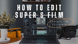 How to Edit Super 8 Film | Embrace the Nostalgia - YouTube