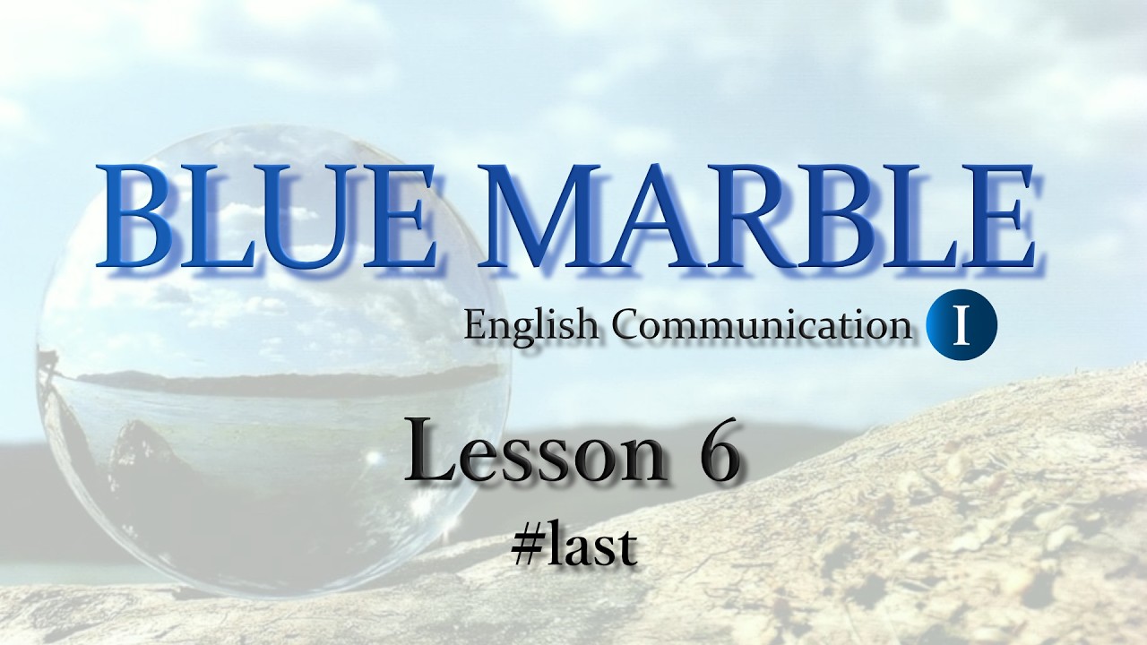 BLUE MARBLE I】Lesson6【English Communication】#last - YouTube