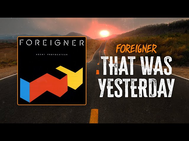 Foreigner - That Was Yesterday | Lyrics - YouTube