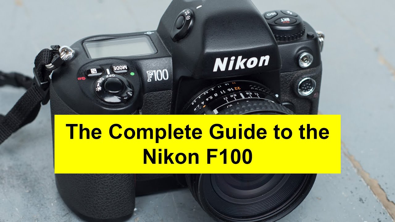 How to Shoot the Nikon F100 35mm Film Camera