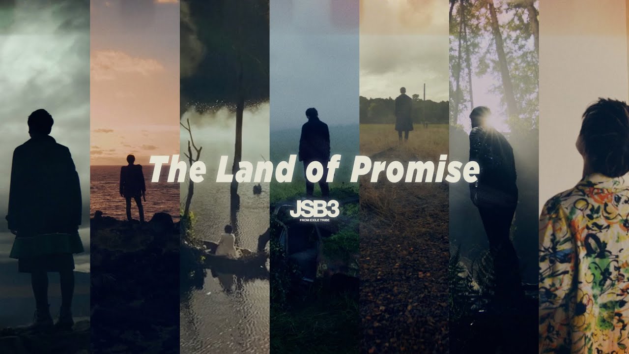 COMEBACK TEASER 〜Land Of Promise〜 / 三代目 J SOUL BROTHERS from