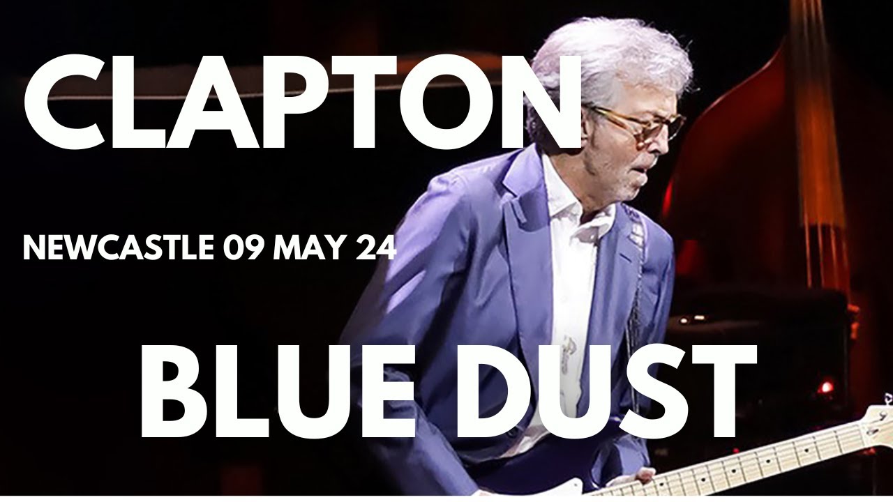 Eric Clapton - Blue Dust Live Summer 2024 (4K) - YouTube