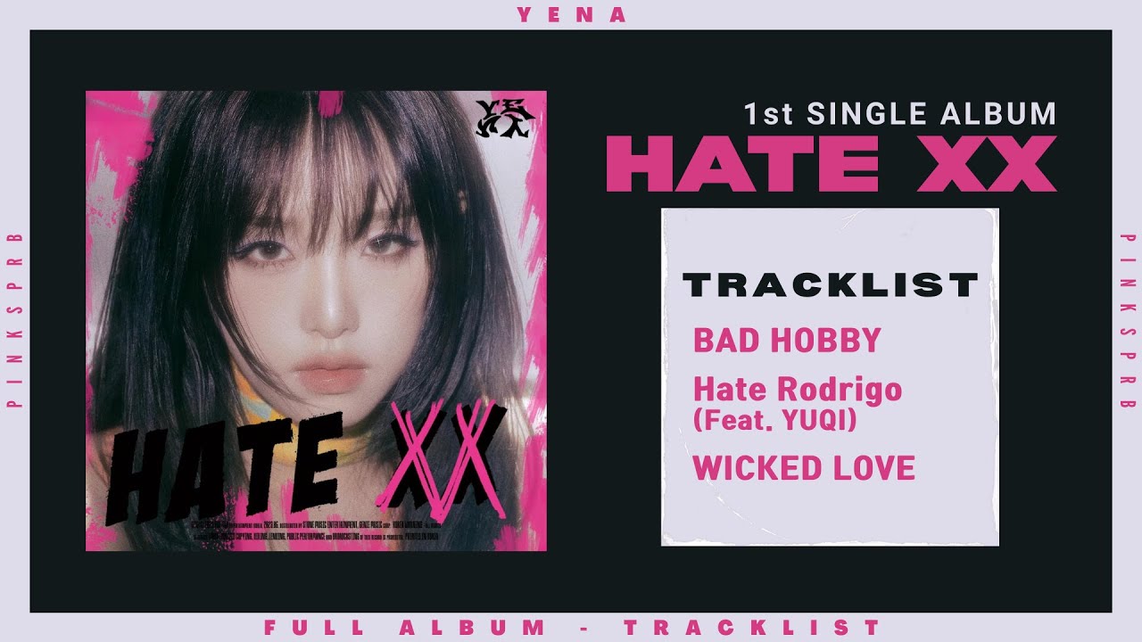 YENA (최예나) HATE XX (2nd SINGLE ALBUM) [FULL ALBUM] - YouTube