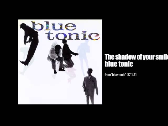 blue tonic - The shadow of your smile - YouTube