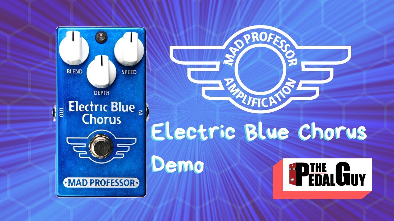 ThePedalGuy Presents the Mad Professor Electric Blue Chorus Pedal
