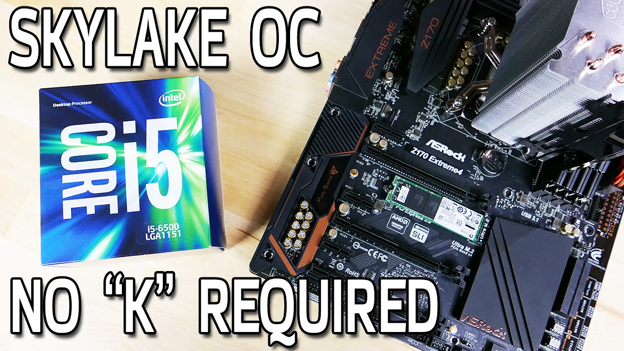 Skylake Non-K CPU Overclocking with an i5-6500 - YouTube