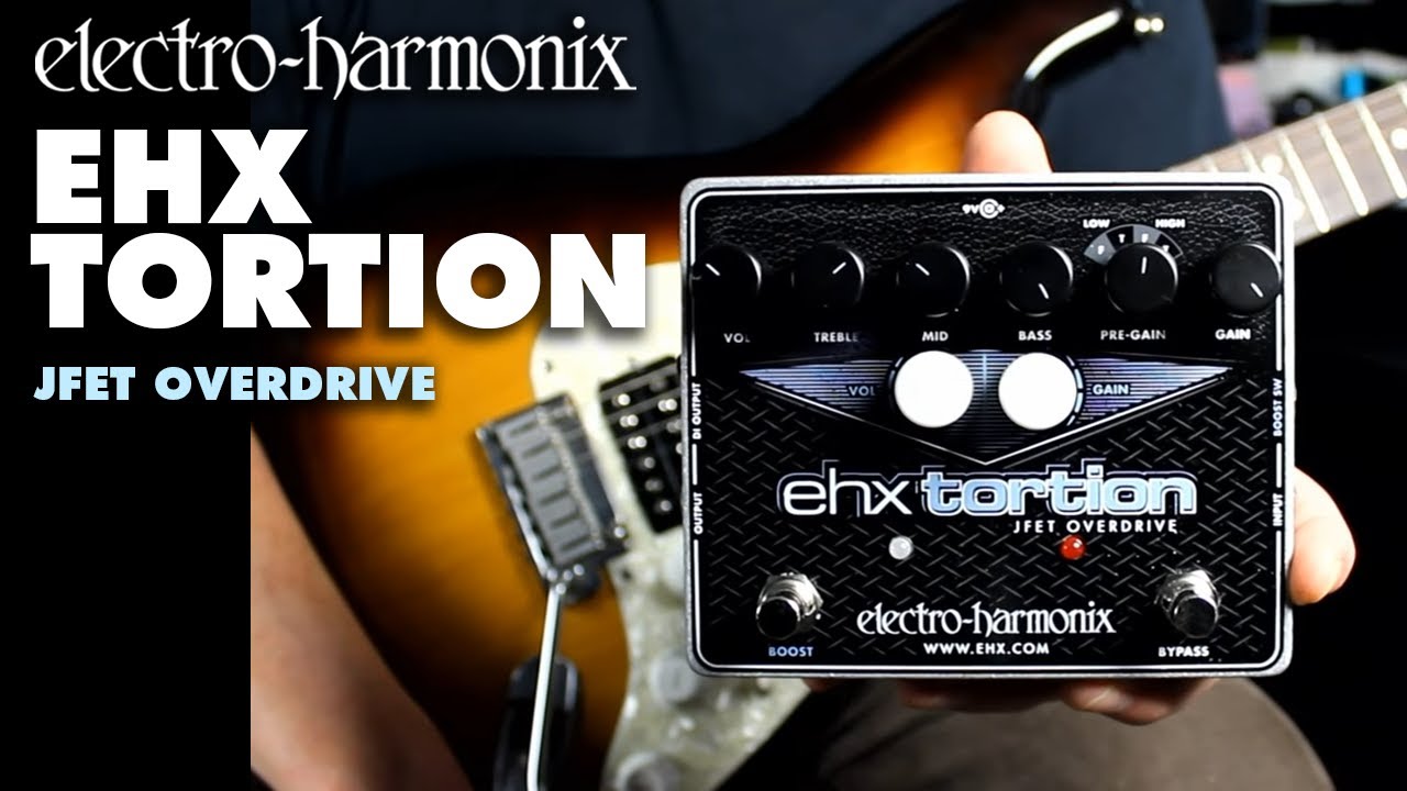 EHX Tortion | DISCONTINUED 2025 | JFET Overdrive - Electro-Harmonix