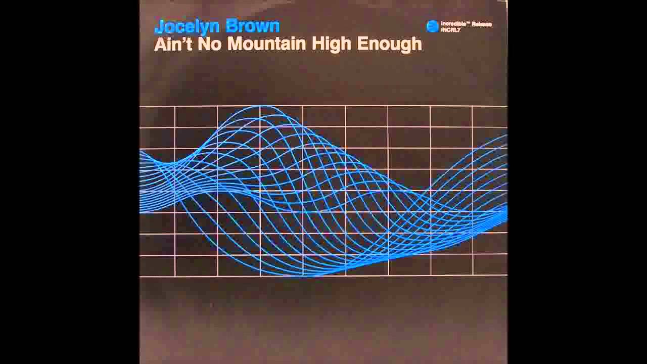 1998) Jocelyn Brown - Ain't No Mountain High Enough [David Morales