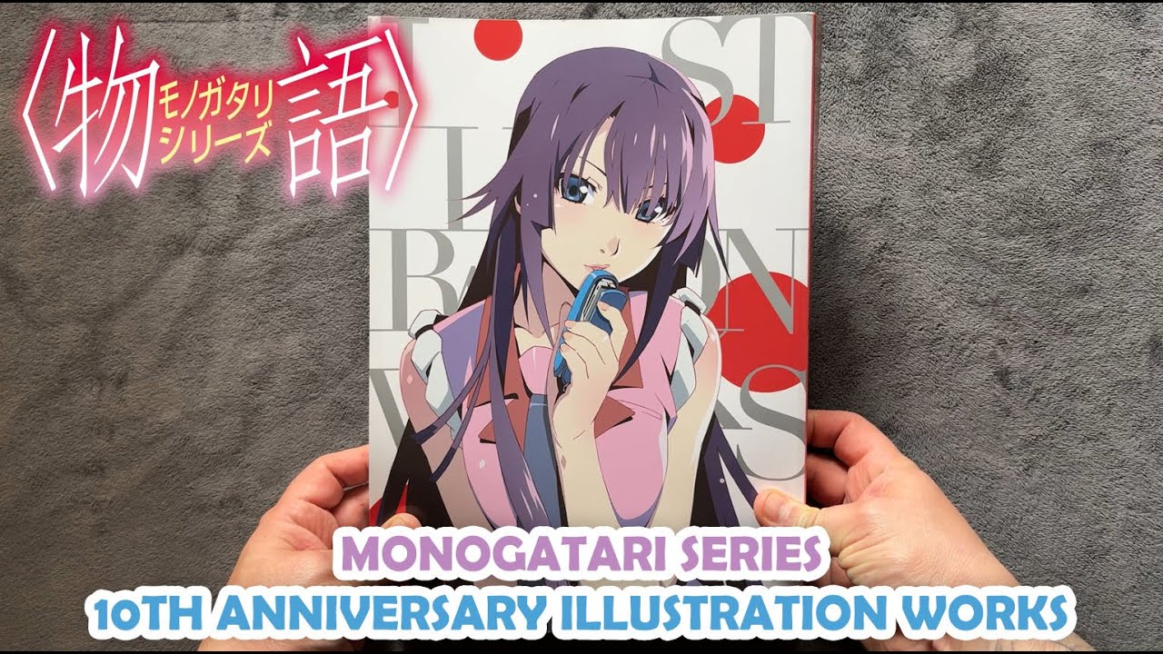 MONOGATARI SERIES (〈物語〉シリーズ) - 10th Anniversary