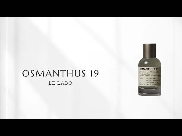 No. 77] Le Labo Osmanthus 19 | Is osmanthus a supporting role? A
