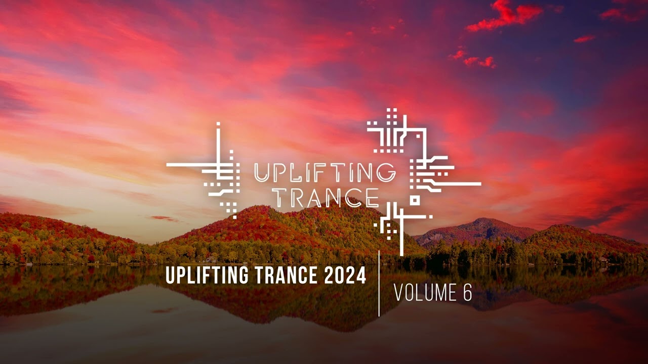 UPLIFTING TRANCE 2024 VOL. 6 [FULL SET] - YouTube