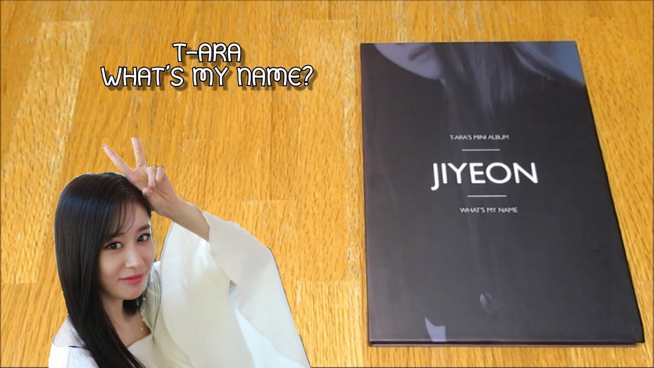Unboxing) T-ARA 9th Mini Album WHAT'S MY NAME (Ji Yeon ver) - YouTube