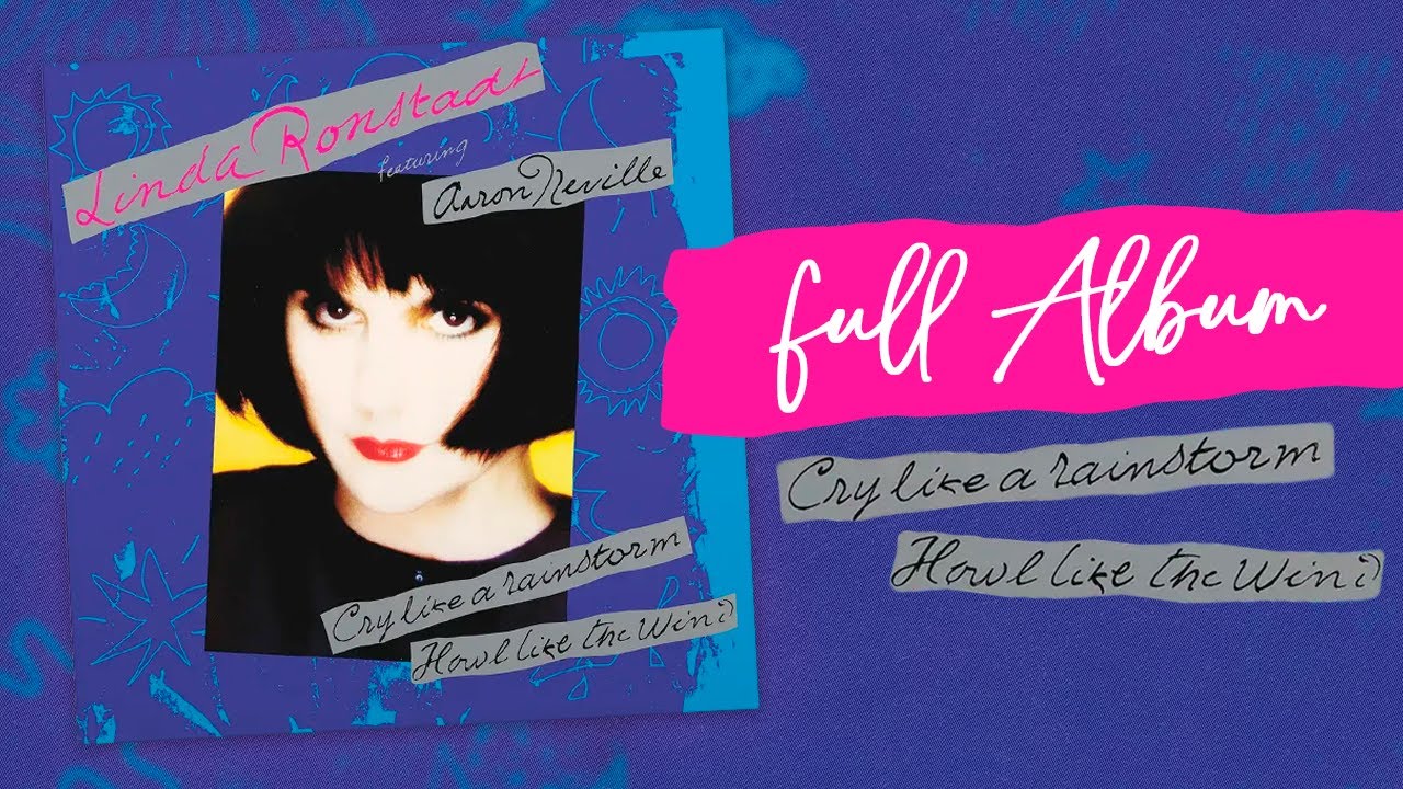 Linda Ronstadt - Cry Like a Rainstorm, Howl Like the Wind (Full