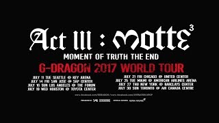 G-DRAGON 2017 WORLD TOUR [ACT III, M.O.T.T.E] - GD'S MESSAGE FOR