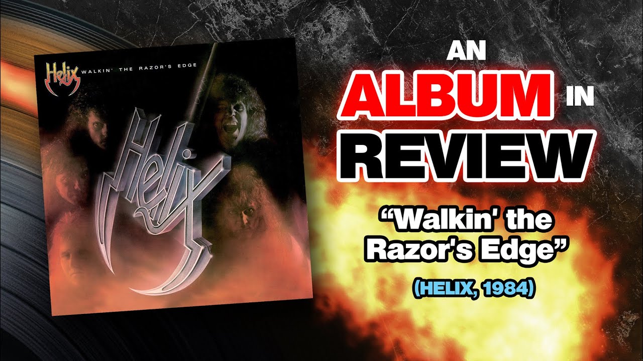 An Album in Review: Helix - Walkin' the Razor's Edge - YouTube