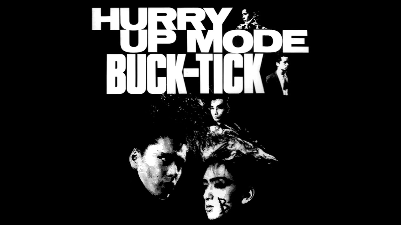 BUCK-TICK - HURRY UP MODE (1987 太陽レコード) - YouTube