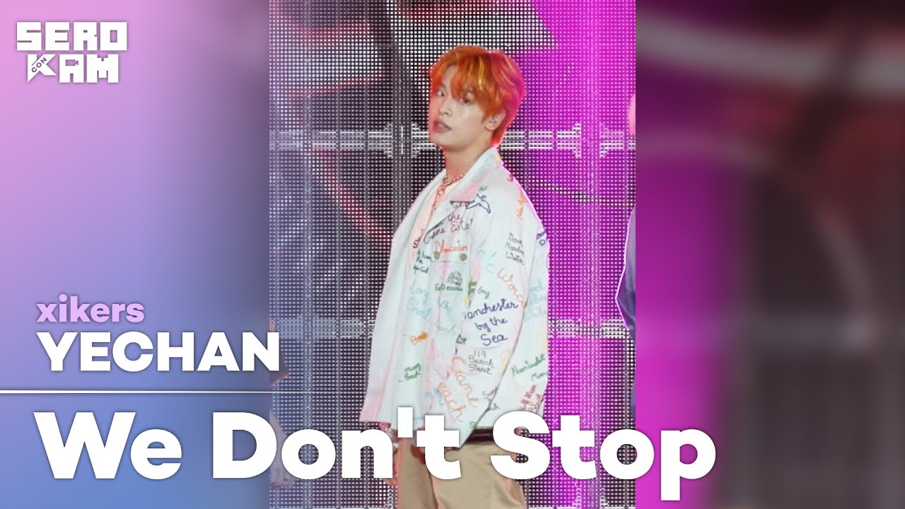 YECHAN (예찬) | xikers (싸이커스) - We Don't Stop | SERO CAM