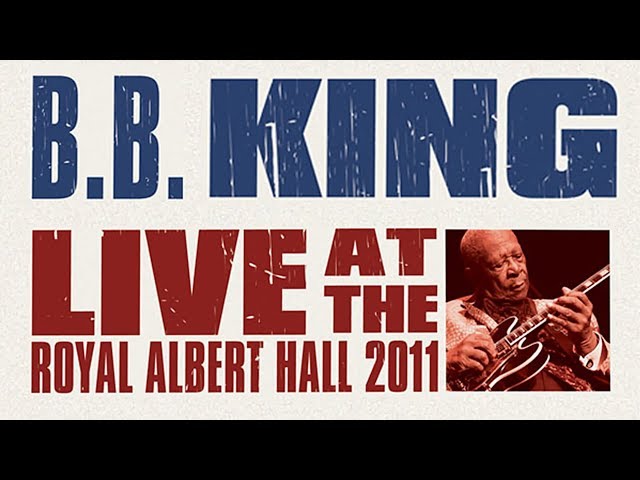 B.B.King - Live At The Royal Albert Hall [2011] - YouTube