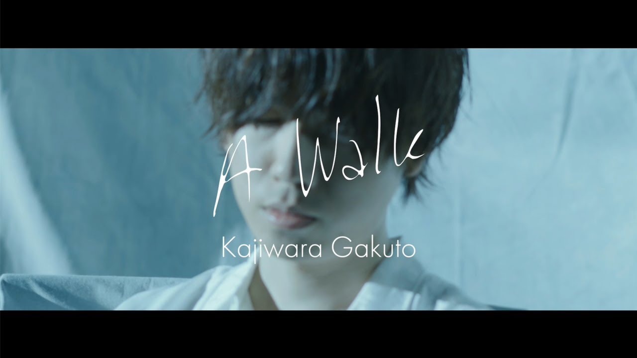 梶原岳人 / 『A Walk』(official music video) - YouTube