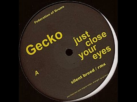 Gecko - Just Close Your Eyes ( Silent Breed Rmx ) - YouTube