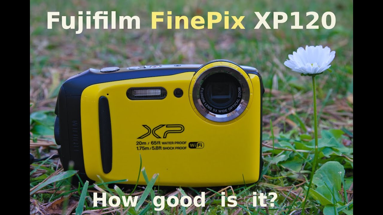 Fujifilm FinePix XP120 --- I got it for my daughter! - YouTube