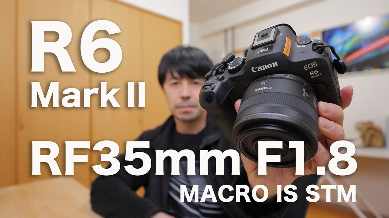 RF35mm F1.8 MACRO IS STM Review (Using the EOS R6 Mark II) [Photo